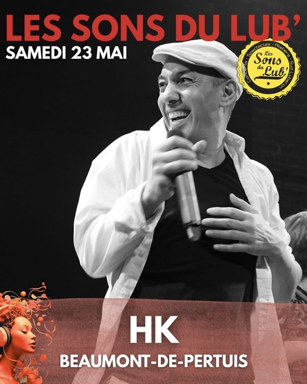 23 mai 2026 - HK en concert à Beaumont-de-Pertuis (84) - Concert à Beaumont-de-Pertuis au Les Sons du Lub' le 23 mai 2026