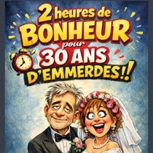 2h de Bonheur… Pour 30 ans d’Emmerdes ! - Concert à Nancy au SALLE RAUGRAFF le 20 février 2027