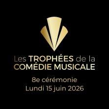 Les Trophées de la Comédie Musicale - Concert à Paris au THEATRE MOGADOR le 15 juin 2026
