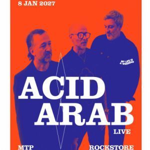 ACID ARAB LIVE - Concert à Montpellier au LE ROCKSTORE le 8 janvier 2027