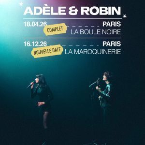 ADELE ET ROBIN - Concert à Paris au La Maroquinerie le 16 décembre 2026