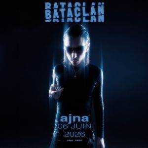 Ajna - Concert à Paris au Le Bataclan le 6 juin 2026