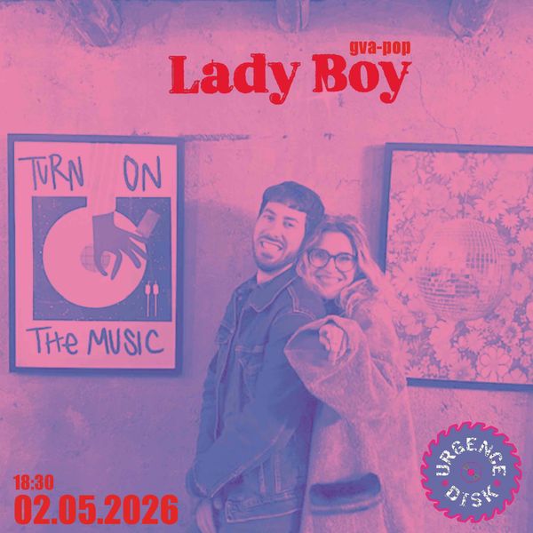 ANNULE /// Lady Boy_gva_pop - Concert à Geneve au Urgence Disk Records le 2 mai 2026