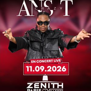 Ans-T Crazy - Concert à Paris au Zénith Paris La Villette le 11 septembre 2026
