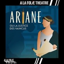 Ariane ou la Justice des Vaincus - Concert à Paris au A la Folie Théâtre le 2 juillet 2026