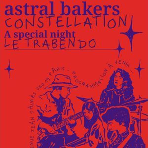 ASTRAL BAKERS - Concert à Paris au Le Trabendo le 19 mai 2026