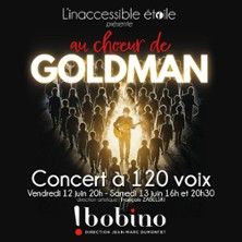 Au Choeur de Goldman - Concert à 120 voix - Concert à Paris au BOBINO le 13 juin 2026