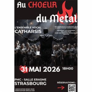 AU CHOEUR DU METAL - Concert à Strasbourg au PMC - Salle Erasme le 31 mai 2026