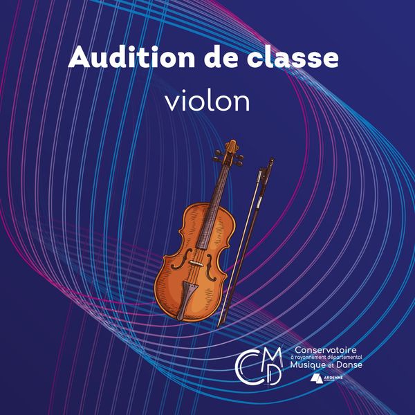 Audition de classe : violon - Concert à Charleville-Mezieres au Auditorium du Conservatoire - Site de Charleville-Mézières le 20 mai 2026