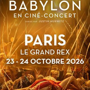 BABYLON EN CINÉ-CONCERT - Concert à Paris au LE GRAND REX le 24 octobre 2026