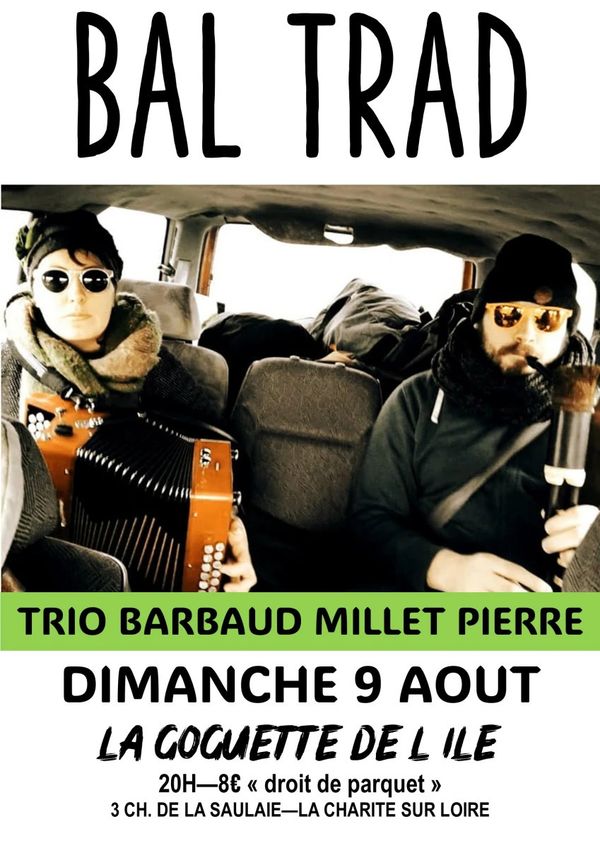 Bal Trad Trio Barbaud Millet Pierre - Concert à La Charité-sur-Loire au La Goguette de l'ile, La Charité-sur-Loire (58) le 9 août 2026