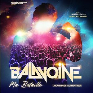 BALAVOINE MA BATAILLE - Concert à Le Grand Quevilly au ZENITH DE ROUEN le 25 novembre 2026