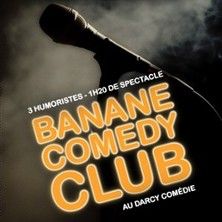 Banane Comedy Club - Concert à Dijon au Le Darcy Comédie le 11 juin 2026