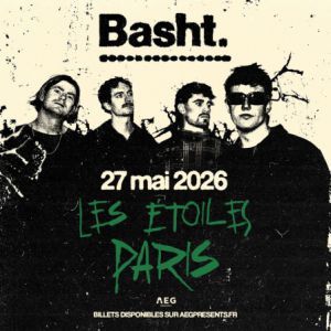 BASHT. - Concert à Paris au LES ETOILES le 27 mai 2026