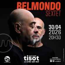 Belmondo Sextet - Concert à La Seyne-sur-mer au Centre Culturel Tisot le 30 avril 2026