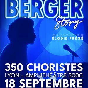 BERGER STORY - Concert à Lyon au AMPHITHEATRE CITE INTERNATIONALE le 18 septembre 2026