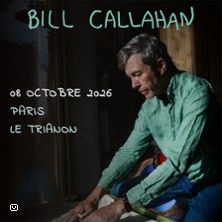 Bill Callahan - Concert à Paris au LE TRIANON le 8 octobre 2026
