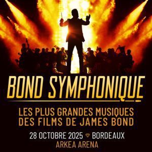 BOND SYMPHONIQUE - Concert à Floirac au ARKEA ARENA le 25 octobre 2026