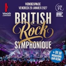 British Rock Symphonique - Concert à Mouilleron-le-captif au Vendéspace le 29 janvier 2027