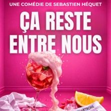 Ca Reste Entre Nous ! - Concert à Bordeaux au LE THEATRE DES CHARTRONS le 7 novembre 2026