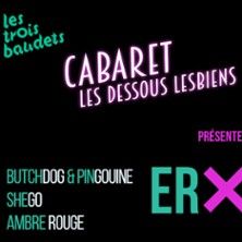 Cabaret les Dessous Lesbiens - Concert à Paris au Les Trois Baudets le 29 mai 2026