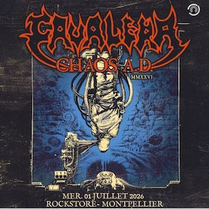 CAVALERA : CHAOS AD AND GUEST-ROCKSTORE-MONTPELLIER - Concert à Montpellier au LE ROCKSTORE le 1 juillet 2026