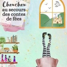 Chouchou au secours des contes de fées - Concert à Rouen au THEATRE A L'OUEST le 18 octobre 2026