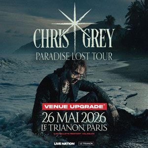 CHRIS GREY - Concert à Paris au LE TRIANON le 26 mai 2026