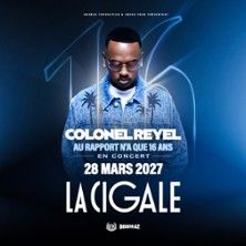 Colonel Reyel - Concert à Paris au La Cigale le 28 mars 2027