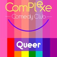 Comedy Club - Queer !! - Concert à Lyon au Le Complexe - Salle du Haut le 12 mai 2026