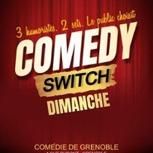 Comedy Switch - Concert à Grenoble au COMEDIE DE GRENOBLE le 30 août 2026