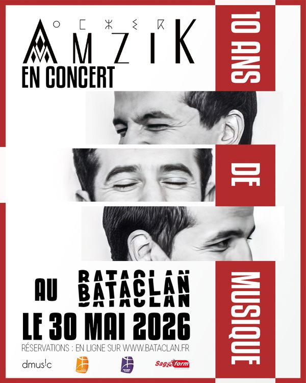 CONCERT: AmZik fête10 ans de création : entre mémoire kabyle et dialogue musical entre les Deux Rives - Concert à Paris au Bataclan le 30 mai 2026
