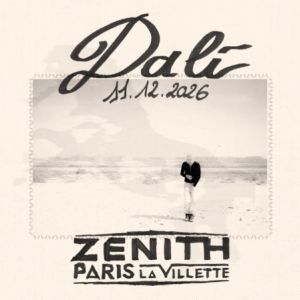 Dali - Concert à Paris au Zénith Paris La Villette le 11 décembre 2026