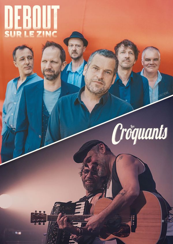 DEBOUT SUR LE ZINC + LES CROQUANTS - 22/04/26 - Concert à Bordeaux au La Salle des Fêtes Bordeaux Grand Parc le 22 avril 2026