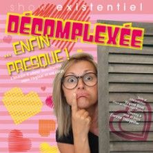 Décomplexée... Enfin Presque - Concert à Metz au COMEDIE DE METZ le 13 mai 2026