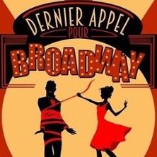 Dernier Appel pour Broadway - Concert à Auray au THEATRE A L'OUEST - AURAY le 10 janvier 2027