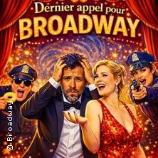 Dernier Appel pour Broadway - Concert à Decines Charpieu au THEATRE A L'OUEST - LYON le 7 mars 2027