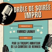 Drôle de Soirée Impro - Concert à Rennes au COMEDIE DE RENNES le 8 juin 2026