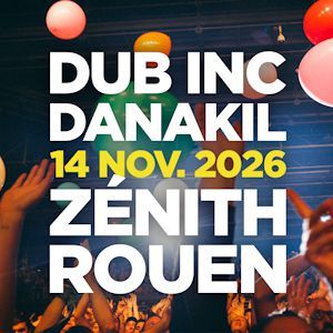 Dub Inc - Concert à Le Grand Quevilly au ZENITH DE ROUEN le 14 novembre 2026