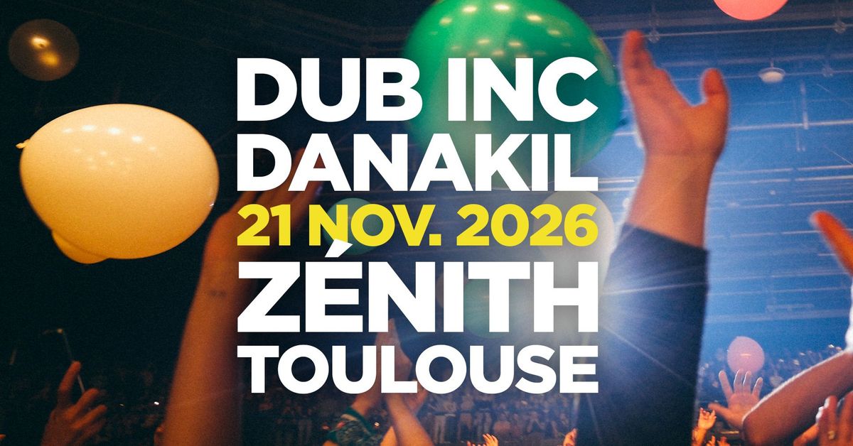 Reggae/dub Machine Concert Dub Inc + Danakil - Toulouse à Toulouse (21 novembre 2026)
