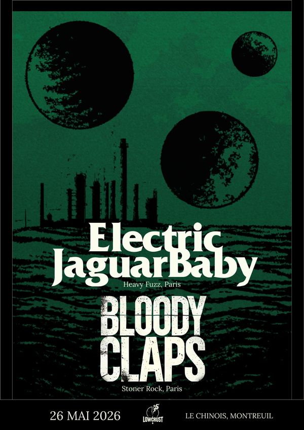 Electric Jaguar Baby + Bloody Claps au Chinois - Concert à Montreuil au LE CHINOIS le 26 mai 2026