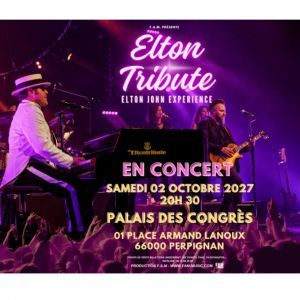 Elton Tribute - Concert à Perpignan au PALAIS DES CONGRES Auditorium Charles Trenet le 2 octobre 2027