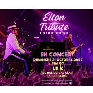 Elton Tribute - Concert à Reims au LE K - KABARET CHAMPAGNE MUSIC HALL le 31 octobre 2027