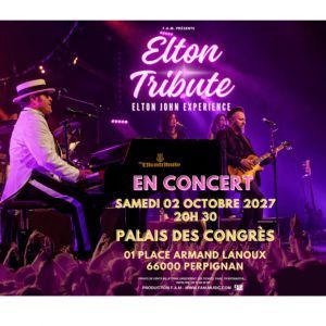 ELTONTRIBUTE - Concert à Perpignan au PALAIS DES CONGRES Auditorium Charles Trenet le 2 octobre 2027