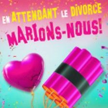 En Attendant le Divorce Marions- Nous !!! - Concert à Rouen au THEATRE A L'OUEST le 28 août 2026