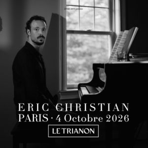 ERIC CHRISTIAN - Concert à Paris au LE TRIANON le 4 octobre 2026