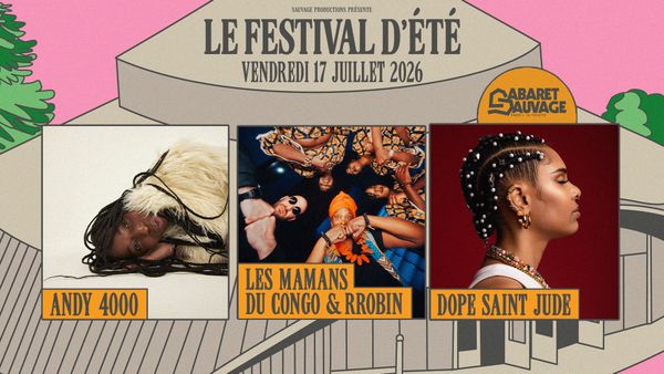 Festival d’Été du Cabaret Sauvage • Les Mamans du Congo I Dope Saint Jude I Andy 4000 - Concert à Paris au CABARET SAUVAGE le 17 juillet 2026