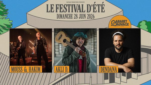 Festival d’Été du Cabaret Sauvage • Mouss & Hakim I AKLI D. I Dendana - Concert à Paris au CABARET SAUVAGE le 28 juin 2026