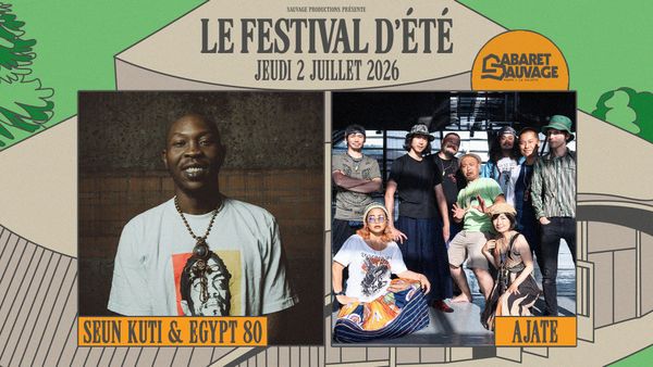 Festival d’Été du Cabaret Sauvage • Seun Kuti & Egypt 80 I Ajate - Concert à Paris au CABARET SAUVAGE le 2 juillet 2026