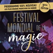 Festival Mondial de la Magie - Concert à Troyes au Le Cube – Troyes le 14 février 2027